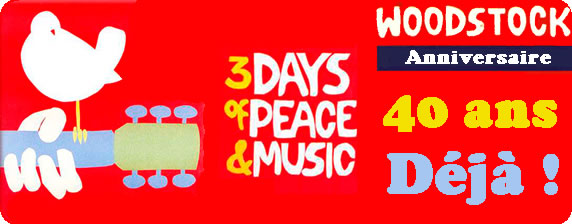 Woodstock :  40 ans ça se fête! 